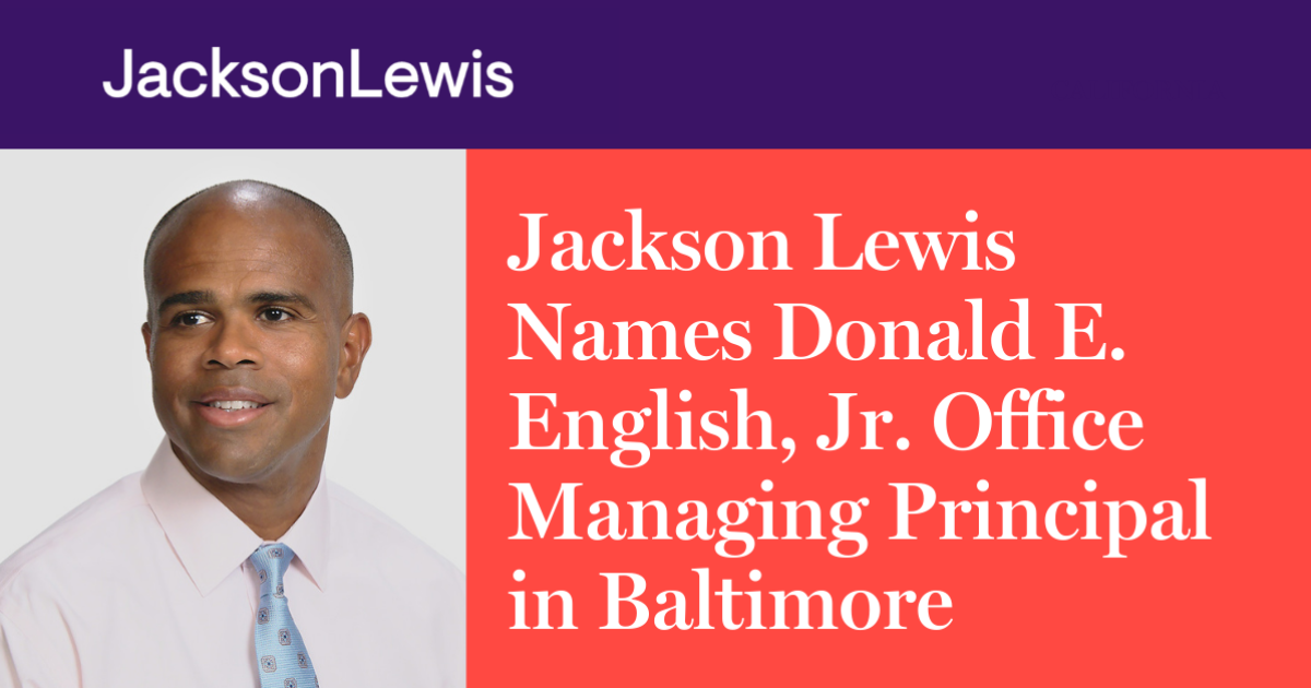 Jackson Lewis Names Donald E. English, Jr. Office Managing Principal in